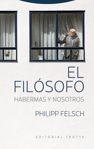 EL FILÓSOFO.HABERMAS Y NOSOTROS | 9788413643106 | FELSCH, PHILIPP | Libreria Geli - Librería Online de Girona - Comprar libros en catalán y castellano
