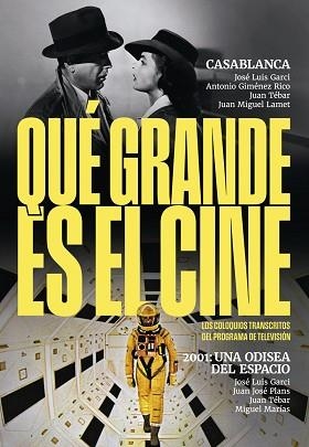 QUE GRANDE ES EL CINE.CASABLANCA/2001 UNA ODISEA DEL ESPACIO | 9788410247345 | GARCI,JOSÉ LUIS | Libreria Geli - Librería Online de Girona - Comprar libros en catalán y castellano