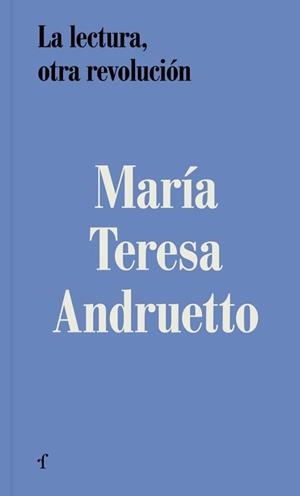 LA LECTURA,OTRA REVOLUCIÓN | 9788412945973 | ADRUETTO,MARIA TERESA | Libreria Geli - Librería Online de Girona - Comprar libros en catalán y castellano