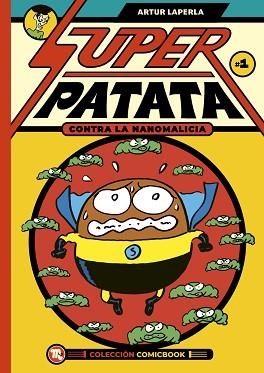 SUPERPATATA CONTRA LA NANOMALICIA.EPISODIO 1 | 9788413715476 | LAPERLA,ARTUR | Llibreria Geli - Llibreria Online de Girona - Comprar llibres en català i castellà