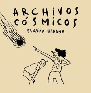 ARCHIVOS CÓSMICOS | 9788410332560 | BANANA, FLAVITA | Libreria Geli - Librería Online de Girona - Comprar libros en catalán y castellano