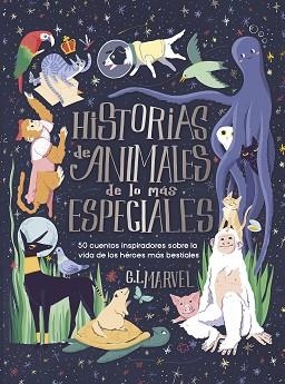 HISTORIAS DE ANIMALES DE LO MÁS ESPECIALES | 9788410346499 | MARVEL, G.L. | Llibreria Geli - Llibreria Online de Girona - Comprar llibres en català i castellà
