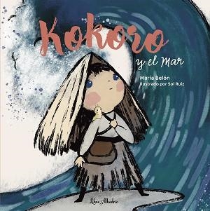 KOKORO Y EL MAR | 9788412992311 | BELÓN BORDES, MARÍA | Libreria Geli - Librería Online de Girona - Comprar libros en catalán y castellano