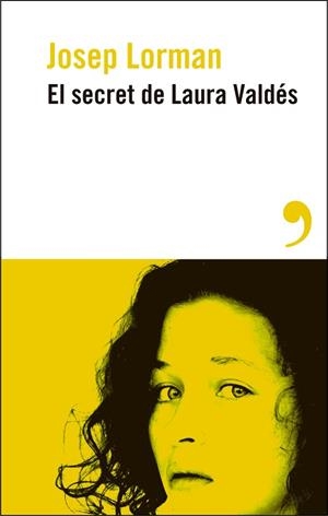 EL SECRET DE LAURA VALDÉS | 9788410455276 | LORMAN, JOSEP | Llibreria Geli - Llibreria Online de Girona - Comprar llibres en català i castellà