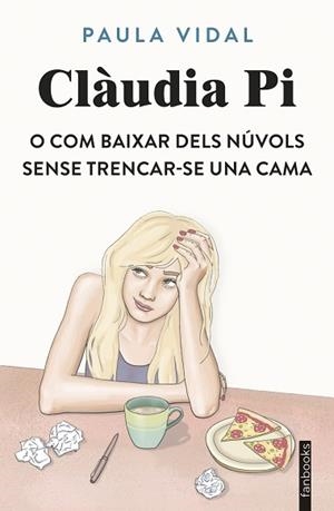 CLÀUDIA PI O COM BAIXAR DELS NÚVOLS SENSE TRENCAR-SE UNA CAMA | 9788410028531 | VIDAL OLIVERAS, PAULA | Llibreria Geli - Llibreria Online de Girona - Comprar llibres en català i castellà
