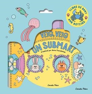 VEIG,VEIG.UN SUBMARÍ! LLIBRE DE BANY | 9788413899572 | FLORSDEFUM, ANNA | Llibreria Geli - Llibreria Online de Girona - Comprar llibres en català i castellà