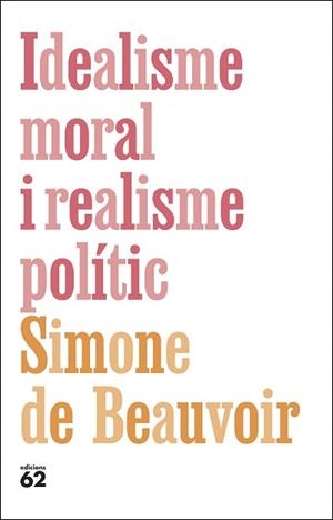IDEALISME MORAL I REALISME POLÍTIC | 9788429782615 | DE BEAUVOIR, SIMONE | Llibreria Geli - Llibreria Online de Girona - Comprar llibres en català i castellà