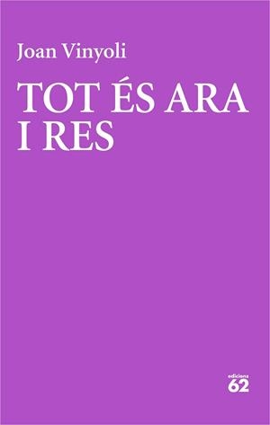 TOT ÉS ARA I RES | 9788429782691 | VINYOLI PLADEVALL, JOAN | Llibreria Geli - Llibreria Online de Girona - Comprar llibres en català i castellà