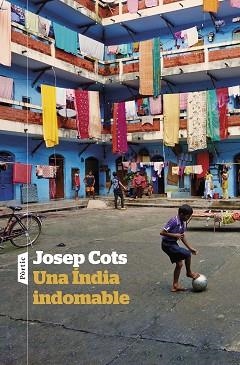 UNA ÍNDIA INDOMABLE | 9788498095975 | COTS, JOSEP | Libreria Geli - Librería Online de Girona - Comprar libros en catalán y castellano