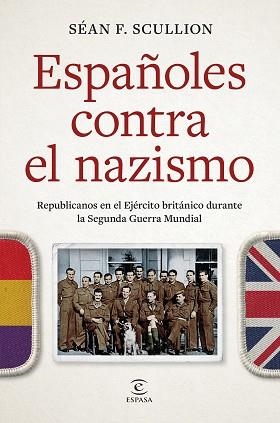 ESPAÑOLES CONTRA EL NAZISMO | 9788467077858 | SCULLION, SÉAN F. | Llibreria Geli - Llibreria Online de Girona - Comprar llibres en català i castellà