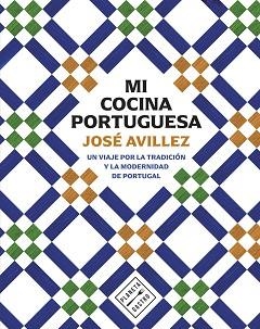 MI COCINA PORTUGUESA | 9788408305163 | AVILLEZ, JOSÉ | Libreria Geli - Librería Online de Girona - Comprar libros en catalán y castellano