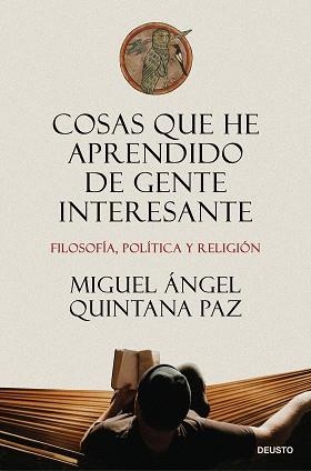 COSAS QUE HE APRENDIDO DE GENTE INTERESANTE | 9788423439232 | MIGUEL ÁNGEL QUINTANA PAZ | Llibreria Geli - Llibreria Online de Girona - Comprar llibres en català i castellà