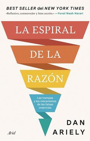 LA ESPIRAL DE LA RAZÓN | 9788434438958 | ARIELY, DAN | Llibreria Geli - Llibreria Online de Girona - Comprar llibres en català i castellà