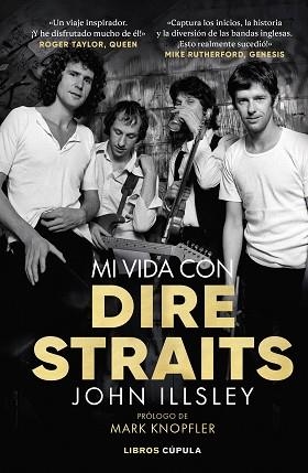 MI VIDA CON DIRE STRAITS(EDICIÓN TAPA BLANDA) | 9788448042974 | ILLSLEY, JOHN | Llibreria Geli - Llibreria Online de Girona - Comprar llibres en català i castellà