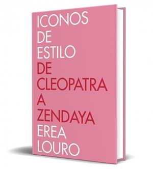 ICONOS DE ESTILO | 9788401033872 | LOURO, EREA | Llibreria Geli - Llibreria Online de Girona - Comprar llibres en català i castellà