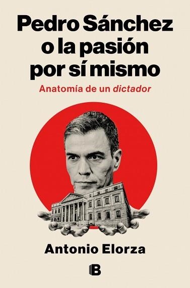 PEDRO SÁNCHEZ O LA PASIÓN POR SÍ MISMO | 9788466682114 | ELORZA, ANTONIO | Libreria Geli - Librería Online de Girona - Comprar libros en catalán y castellano