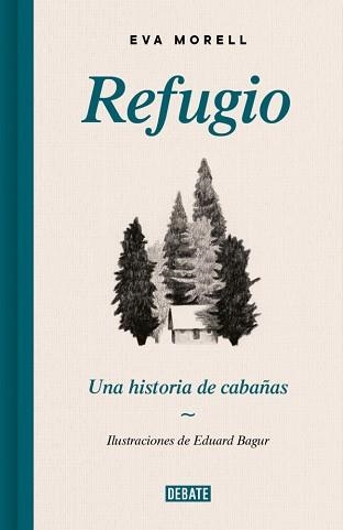 REFUGIO.UNA HISTORIA DE CABAÑAS | 9788410214729 | MORELL, EVA | Libreria Geli - Librería Online de Girona - Comprar libros en catalán y castellano