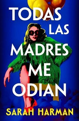 TODAS LAS MADRES ME ODIAN | 9788410257696 | HARMAN, SARAH | Llibreria Geli - Llibreria Online de Girona - Comprar llibres en català i castellà