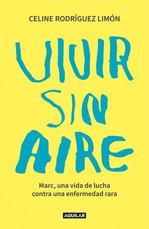 VIVIR SIN AIRE | 9788403523630 | RODRÍGUEZ LIMÓN, CELINE | Llibreria Geli - Llibreria Online de Girona - Comprar llibres en català i castellà
