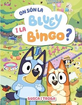 ON SÓN LA BLUEY I LA BINGO? | 9788448871000 | BLUEY | Llibreria Geli - Llibreria Online de Girona - Comprar llibres en català i castellà
