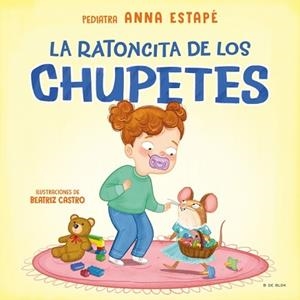 LA RATONCITA DE LOS CHUPETES | 9788410269071 | ESTAPÉ, ANNA | Llibreria Geli - Llibreria Online de Girona - Comprar llibres en català i castellà