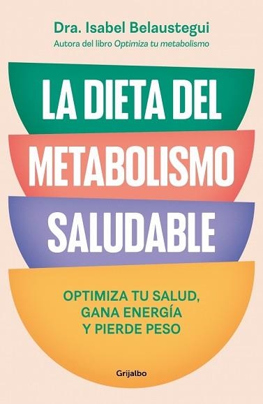 LA DIETA DEL METABOLISMO SALUDABLE | 9788425370113 | BELAUSTEGUI, ISABEL | Llibreria Geli - Llibreria Online de Girona - Comprar llibres en català i castellà