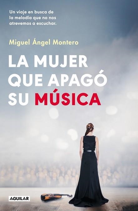 LA MUJER QUE APAGÓ SU MÚSICA | 9788403525214 | MONTERO, MIGUEL ÁNGEL | Libreria Geli - Librería Online de Girona - Comprar libros en catalán y castellano