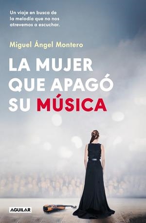 LA MUJER QUE APAGÓ SU MÚSICA | 9788403525214 | MONTERO, MIGUEL ÁNGEL | Llibreria Geli - Llibreria Online de Girona - Comprar llibres en català i castellà