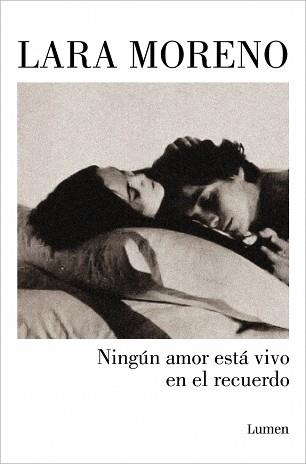NINGÚN AMOR ESTÁ VIVO EN EL RECUERDO | 9788426406224 | MORENO, LARA | Llibreria Geli - Llibreria Online de Girona - Comprar llibres en català i castellà