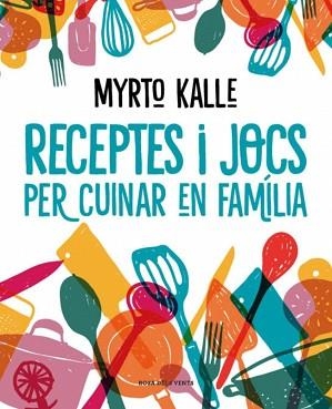 RECEPTES I JOCS PER CUINAR EN FAMÍLIA | 9788410256576 | KALLE, MYRTO | Libreria Geli - Librería Online de Girona - Comprar libros en catalán y castellano