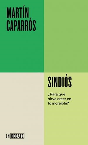 SINDIÓS (SERIE ENDEBATE) | 9788410433731 | CAPARRÓS, MARTÍN | Llibreria Geli - Llibreria Online de Girona - Comprar llibres en català i castellà