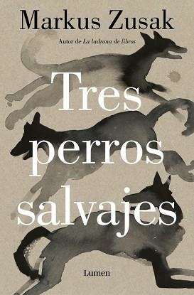 TRES PERROS SALVAJES | 9788426431738 | ZUSAK, MARKUS | Llibreria Geli - Llibreria Online de Girona - Comprar llibres en català i castellà