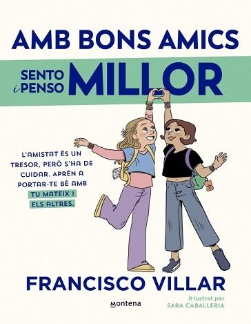 AMB BONS AMICS SENTO I PENSO MILLOR | 9788419975898 | VILLAR, FRANCISCO | Llibreria Geli - Llibreria Online de Girona - Comprar llibres en català i castellà