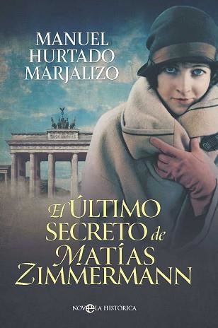 EL ÚLTIMO SECRETO DE MATÍAS ZIMMERMANN | 9788410941076 | HURTADO MARJALIZO, MANUEL | Llibreria Geli - Llibreria Online de Girona - Comprar llibres en català i castellà
