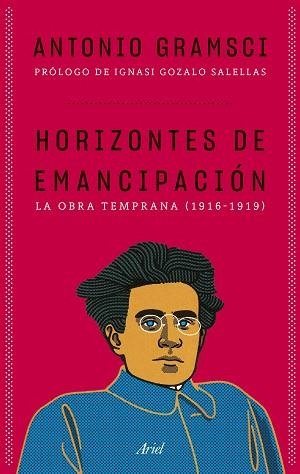 HORIZONTES DE EMANCIPACIÓN | 9788434438934 | GRAMSCI, ANTONIO | Llibreria Geli - Llibreria Online de Girona - Comprar llibres en català i castellà