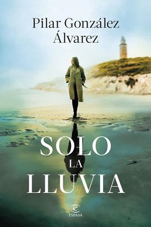 SOLO LA LLUVIA | 9788467077193 | GONZÁLEZ ÁLVAREZ, PILAR | Libreria Geli - Librería Online de Girona - Comprar libros en catalán y castellano
