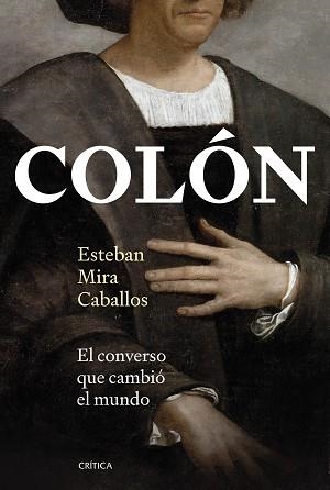 COLÓN.EL CONVERSO QUE  CAMBIÓ EL MUNDO | 9788491997788 | MIRA CABALLOS, ESTEBAN | Libreria Geli - Librería Online de Girona - Comprar libros en catalán y castellano