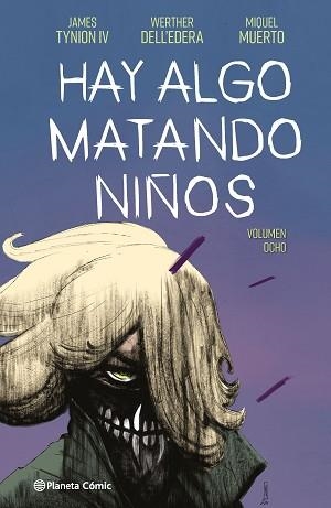 HAY ALGO MATANDO NIÑOS Nº 08 | 9788411619219 | TYNION IV, JAMES/DELL'EDERA, WERTHER/MUERTO, MIQUEL | Llibreria Geli - Llibreria Online de Girona - Comprar llibres en català i castellà