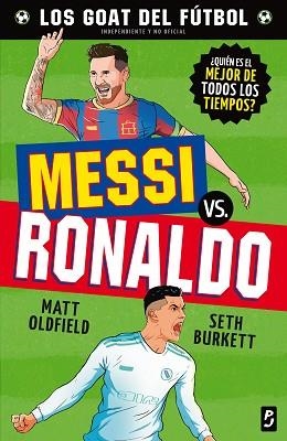 GOAT.MESSI VS. RONALDO | 9788408302469 | OLDFIELD, MATT/BURKETT, SETH | Llibreria Geli - Llibreria Online de Girona - Comprar llibres en català i castellà
