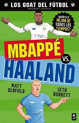 GOAT.MBAPPÉ VS. HAALAND | 9788408302476 | OLDFIELD, MATT/BURKETT, SETH | Llibreria Geli - Llibreria Online de Girona - Comprar llibres en català i castellà