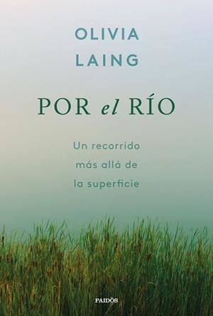 POR EL RÍO | 9788449344091 | LAING, OLIVIA | Libreria Geli - Librería Online de Girona - Comprar libros en catalán y castellano
