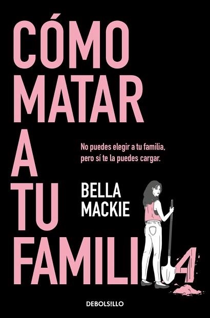 CÓMO MATAR A TU FAMILIA | 9788466374798 | MACKIE, BELLA | Llibreria Geli - Llibreria Online de Girona - Comprar llibres en català i castellà