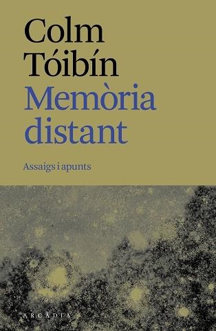 MEMÒRIA DISTANT | 9788412876673 | TÓIBÍN, COLM | Llibreria Geli - Llibreria Online de Girona - Comprar llibres en català i castellà