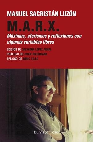 M.A.R.X.MÁXIMAS,AFORISMOS Y REFLEXIONES CON ALGUNAS VARIABLES LIBRES | 9788410328716 | SACRISTÁN LUZÓN, MANUEL | Libreria Geli - Librería Online de Girona - Comprar libros en catalán y castellano