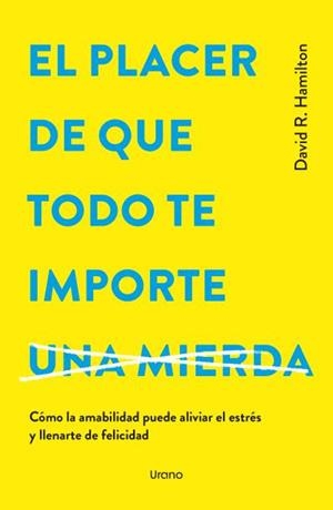 EL PLACER DE QUE TODO TE IMPORTE UNA MIERDA | 9788418714979 | HAMILTON, DAVID R. | Llibreria Geli - Llibreria Online de Girona - Comprar llibres en català i castellà