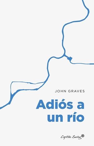 ADIÓS A UN RÍO | 9788412953220 | GRAVES, JOHN | Libreria Geli - Librería Online de Girona - Comprar libros en catalán y castellano