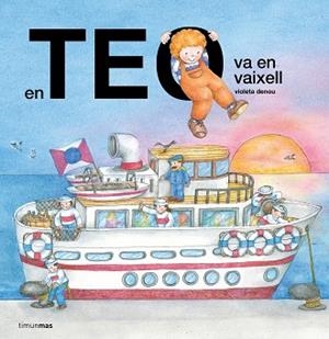 EN TEO VA AMB VAIXELL | 9788413899923 | DENOU, VIOLETA | Llibreria Geli - Llibreria Online de Girona - Comprar llibres en català i castellà