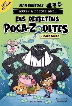 APRÈN A LLEGIR AMB ELS DETECTIUS POCA-ZOOLTES-7.L'OGRE TOGRE | 9791387519919 | BENEGAS, MAR | Llibreria Geli - Llibreria Online de Girona - Comprar llibres en català i castellà