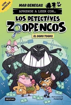 APRENDE A LEER CON LOS DETECTIVES ZOOPENCOS-7.EL OGRO TOGRO | 9788408304036 | BENEGAS, MAR | Libreria Geli - Librería Online de Girona - Comprar libros en catalán y castellano