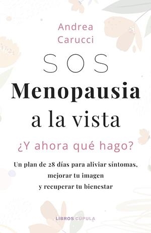 SOS,MENOPAUSIA A LA VISTA, ¿Y AHORA QUÉ HAGO? | 9788448042868 | CARUCCI, ANDREA | Llibreria Geli - Llibreria Online de Girona - Comprar llibres en català i castellà